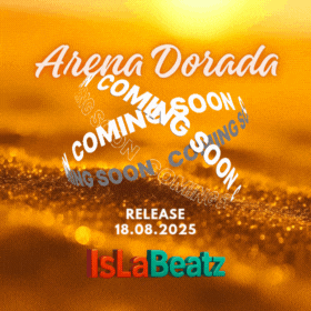 IslaBeatz - New Song - Arena Dorada - Release 18.08.2025